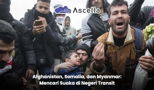 Afghanistan, Somalia, dan Myanmar: Mencari Suaka di Negeri Transit